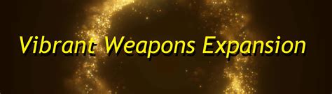 Vibrant weapons .